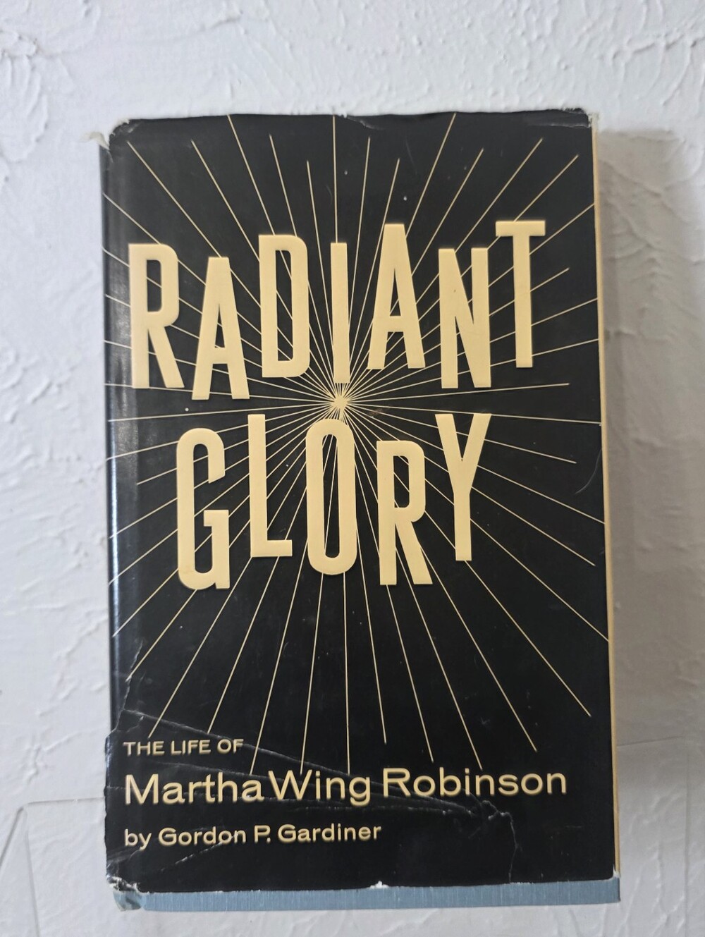 Radiant Glory Martha Wing Robinson Gordon P Gardiner 1982 6th Ed Hardcover